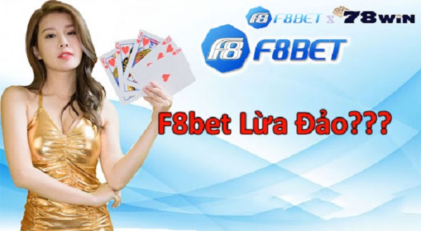 Chưa có bằng chứng nào để chứng minh cho vấn đề F8bet lừa đảo là sự thật