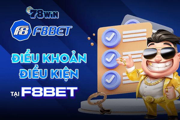 Điều khoản điều kiện tại F8BET