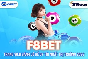 F8Bet - Trang web đánh lô đề uy tín nhất thị trường 2023