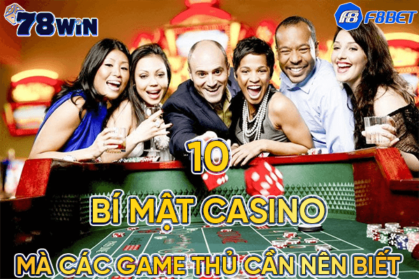 10+ bí mật casino mà các game thủ cần nên biết