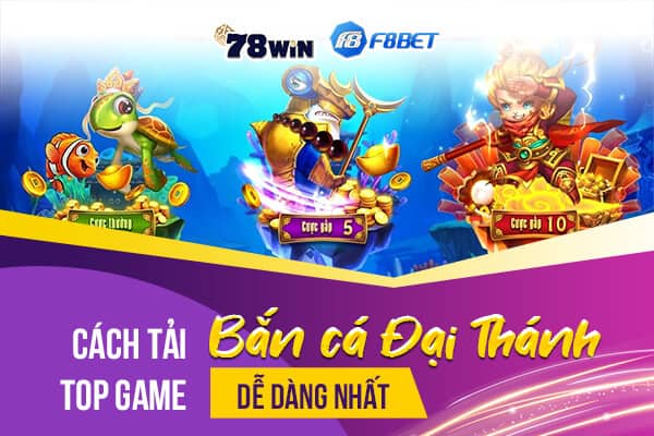 Review cách tải top game Bắn cá Đại Thánh dễ dàng nhất