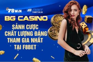 BG casino - Sảnh cược chất lượng đáng tham gia nhất tại F8bet