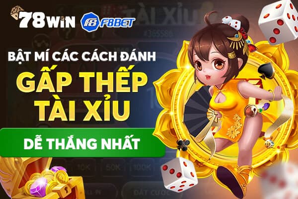 Bật mí các cách đánh gấp thếp tài xỉu dễ thắng nhất