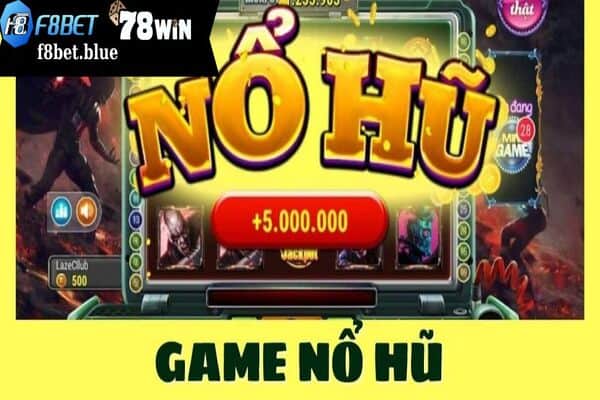 Cách chơi game nổ hũ trực tuyến tại nhà cái F8bet 