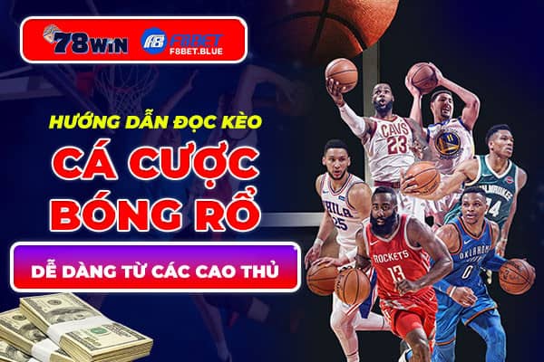 Hướng dẫn đọc kèo cá cược bóng rổ dễ dàng từ các cao thủ